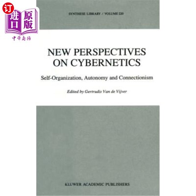 海外直订New Perspectives on Cybernetics: Self-Organization, Autonomy and Connectionism 控制论的新视角:自组织、自治
