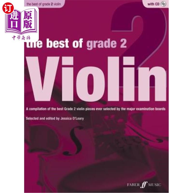 海外直订The Best of Grade 2 Violin: A Compilation of the Best Ever Grade 2 Violin Pieces 最好的二级小提琴:由主要考