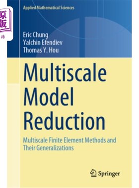 海外直订Multiscale Model Reduction: Multiscale Finite Element Methods and Their Generali 多尺度模型简化:多尺度有限