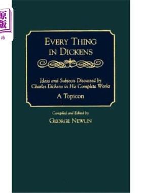 海外直订Every Thing in Dickens: Ideas and Subjects Discussed by Charles Dickens in His C 狄更斯的一切:查尔斯·狄更斯