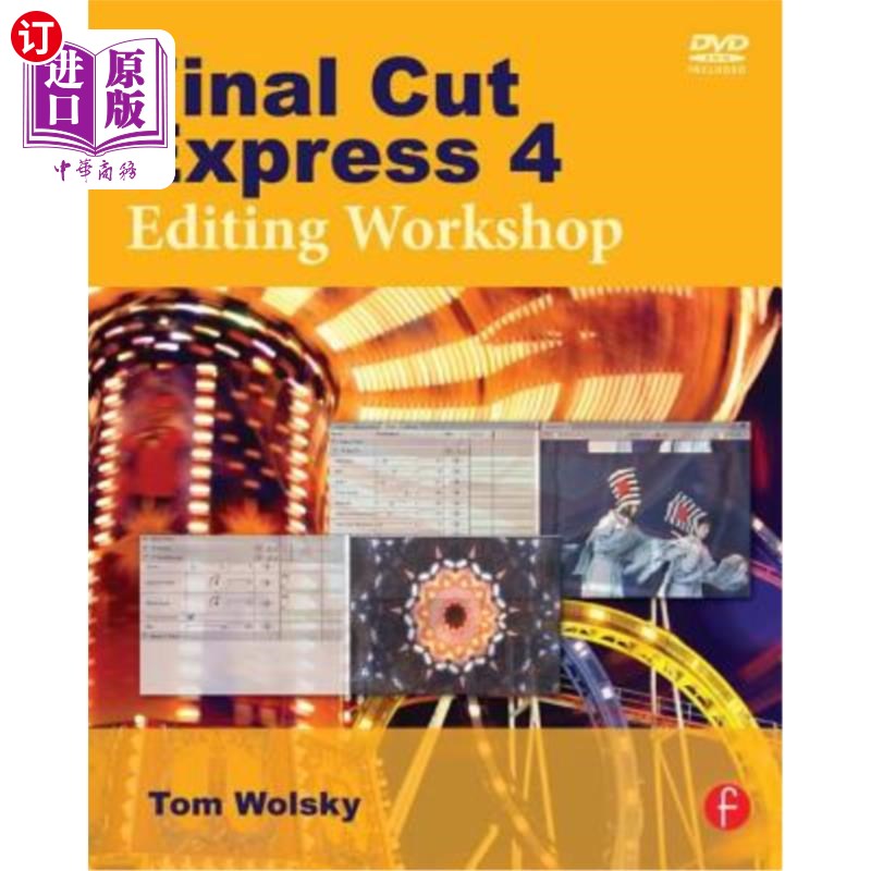海外直订Final Cut Express 4: Editing Workshop [With CDROM] Final Cut Express 4:编辑车间[与CDROM]