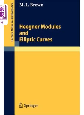 海外直订Heegner Modules and Elliptic Curves Heegner模与椭圆曲线