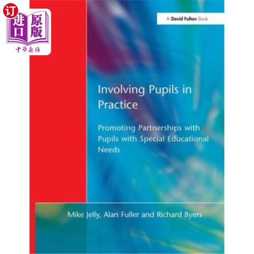 海外直订Involving Pupils in Practice: Promoting Partnerships with Pupils with Special Ed 让学生参与实践：促进与有特