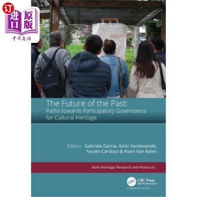 海外直订The Future of the Past: Paths Towards Participatory Governance for Cultural Heri 《过去的未来:文化遗产参与