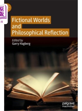 海外直订Fictional Worlds and Philosophical Reflection 虚构世界与哲学反思