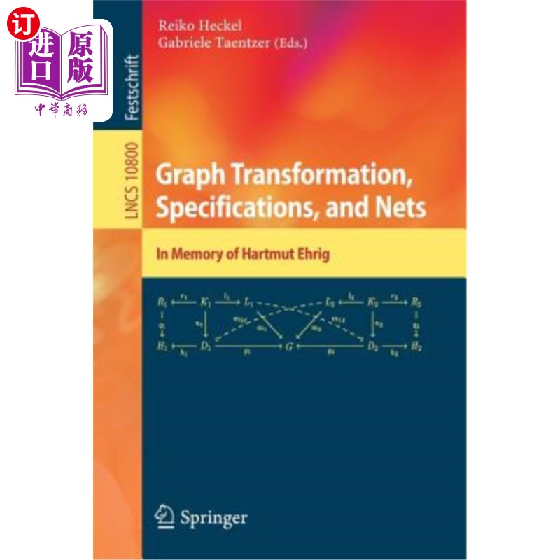 海外直订Graph Transformation, Specifications, and Nets: In Memory of Hartmut Ehrig 图形转换、规范和：在Hartmut