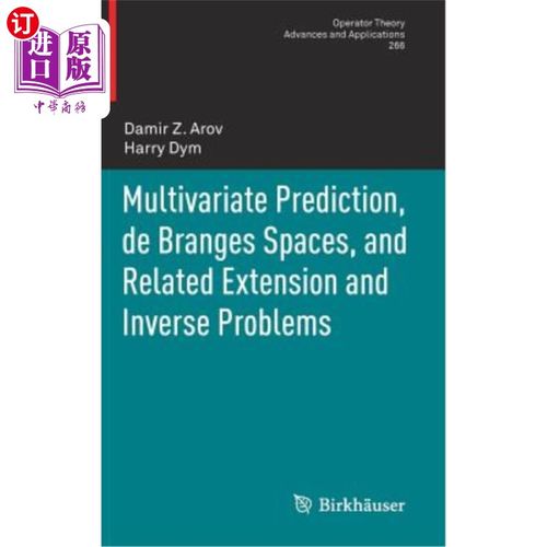 海外直订Multivariate Prediction, de Branges Spaces, and Related Extension and Inverse Pr 多元预测、离散空间及相关的