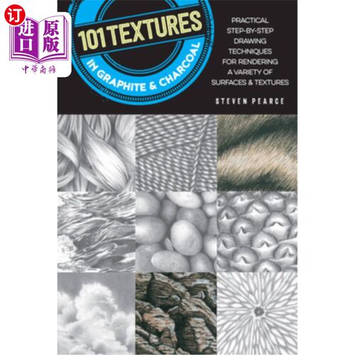 海外直订101 Textures in Graphite & Charcoal: Practical Step-By-Step Drawing Techniques f 101纹理在石墨和木炭:实用的