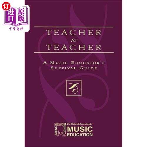 海外直订Teacher to Teacher: A Music Educator's Survival Guide 教师对教师：音乐教育者生存指南
