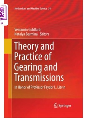 海外直订Theory and Practice of Gearing and Transmissions: In Honor of Professor Faydor L 齿轮传动和变速器的理论与实
