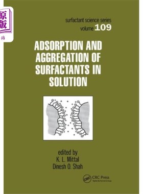 海外直订Adsorption and Aggregation of Surfactants in Sol... 表面活性剂在溶液中的吸附和聚集