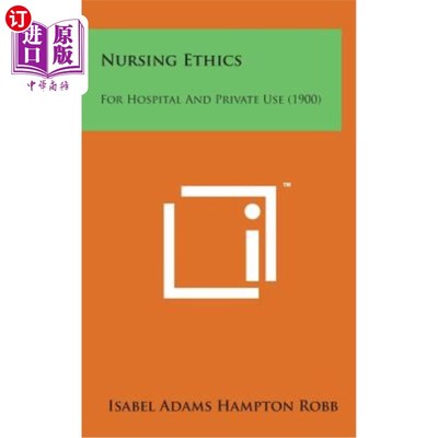 海外直订Nursing Ethics: For Hospital and Private Use (1900) 护理伦理：供医院和私人使用（1900）
