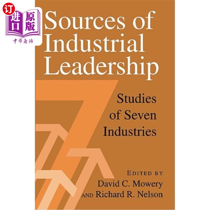 海外直订Sources of Industrial Leadership: Studies of Seven Industries 行业领导力的来源：对七个行业的研究
