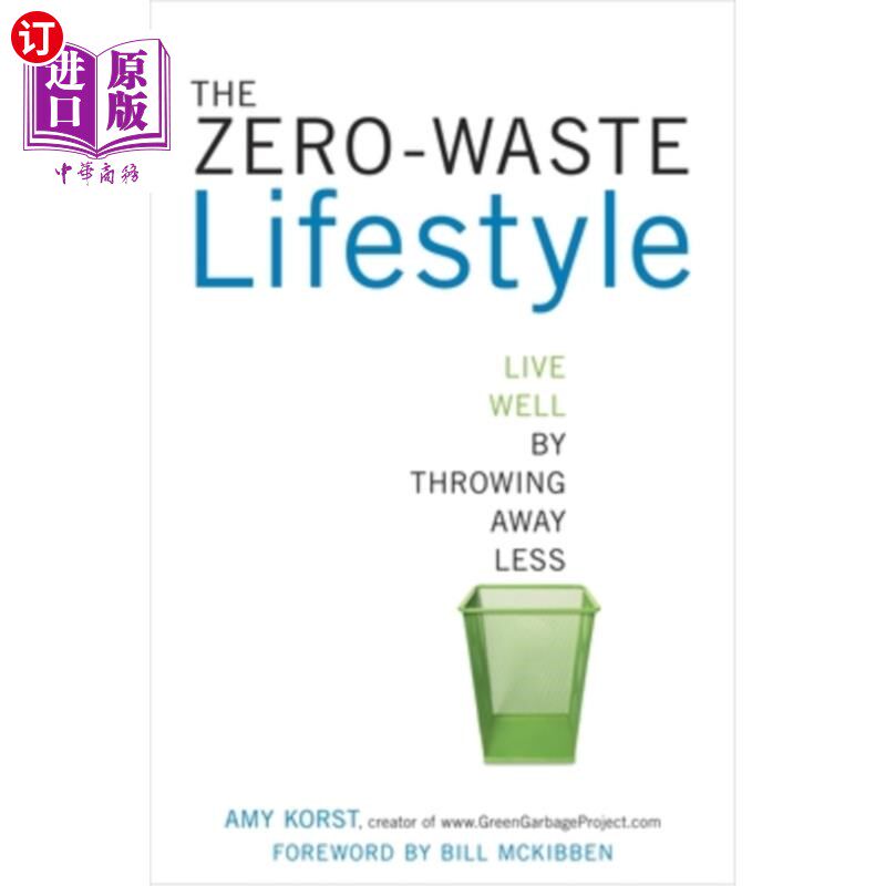 海外直订The Zero-Waste Lifestyle: Live Well by Throwing Away Less 零浪费的生活方式:少丢东西过得好