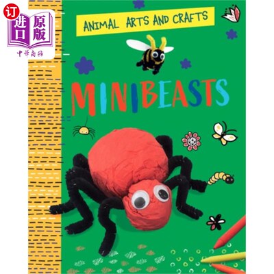 海外直订Animal Arts and Crafts: Minibeasts 动物工艺品:迷你兽
