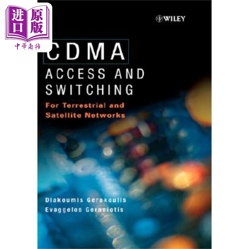 现货 分码多重进接 地面与卫星网络的接入与交换 Cdma 英文原版 Diakoumis Gerakoulis 中商原版