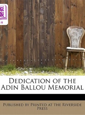 海外直订Dedication of the Adin Ballou Memorial 阿丁巴卢纪念馆的落成典礼