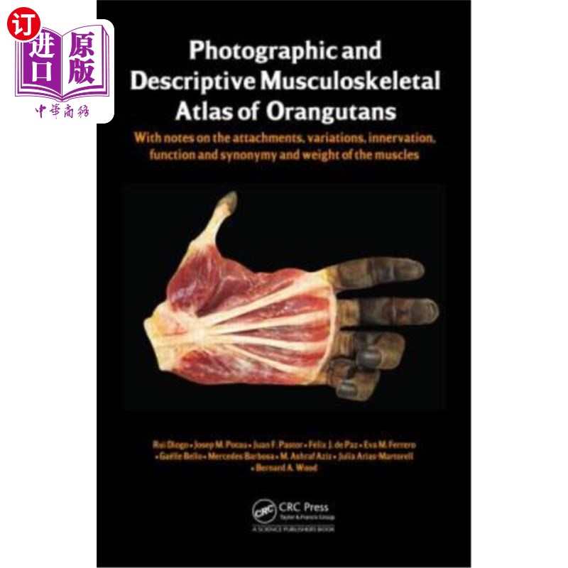 海外直订Photographic and Descriptive Musculoskeletal Atlas of Orangutans: with notes on红毛猩猩的摄影和描述性肌肉-封面