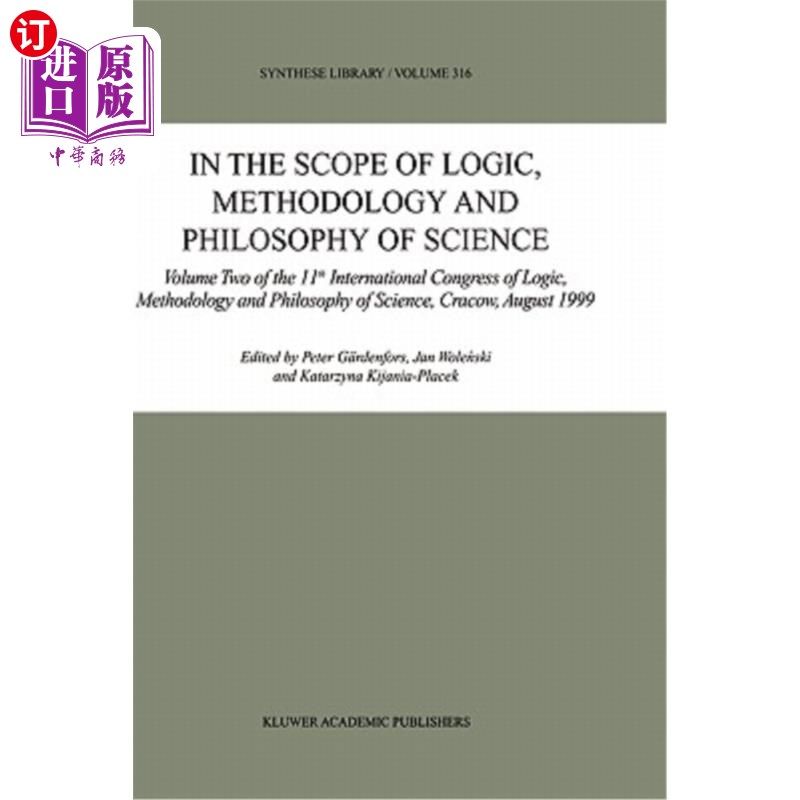 海外直订In the Scope of Logic, Methodology and Philosophy of Science: Volume Two of the  《逻辑学、方法论和科学哲学