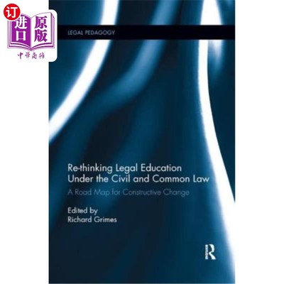 海外直订Re-thinking Legal Education under the Civil and Common Law: A Road Map for Const 反思民法和普通法下的法律教