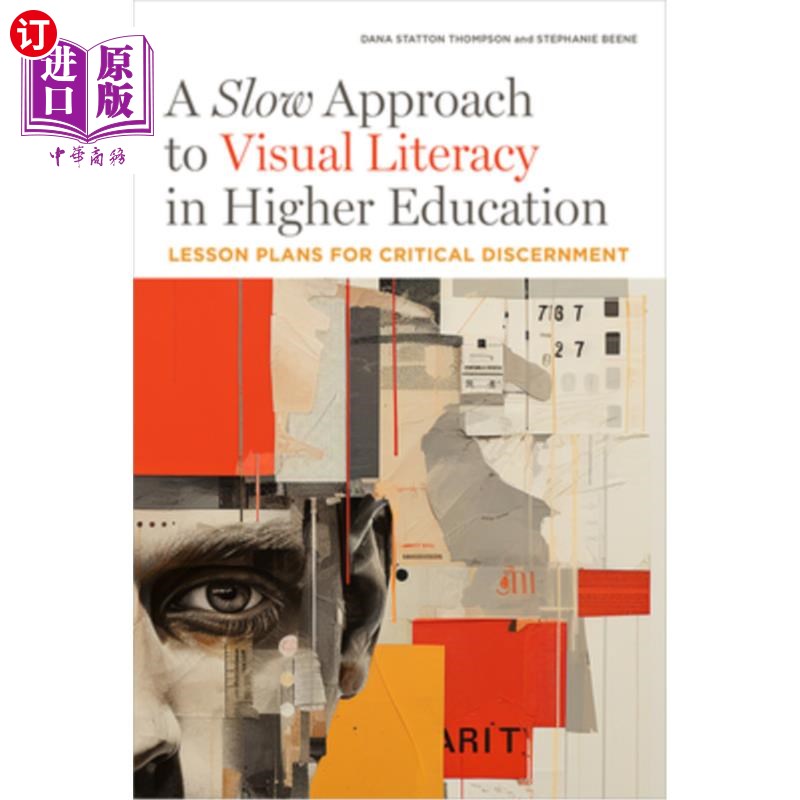 海外直订A Slow Approach to Visual Literacy in Higher Education: Lesson Plans for Critica 高等教育中培养视觉素养的缓