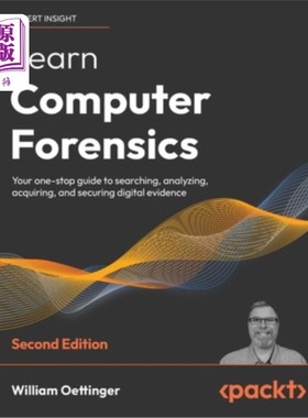 海外直订Learn Computer Forensics - Second Edition: Your one-stop guide to searching, ana 学习计算机取证-第2版:搜索
