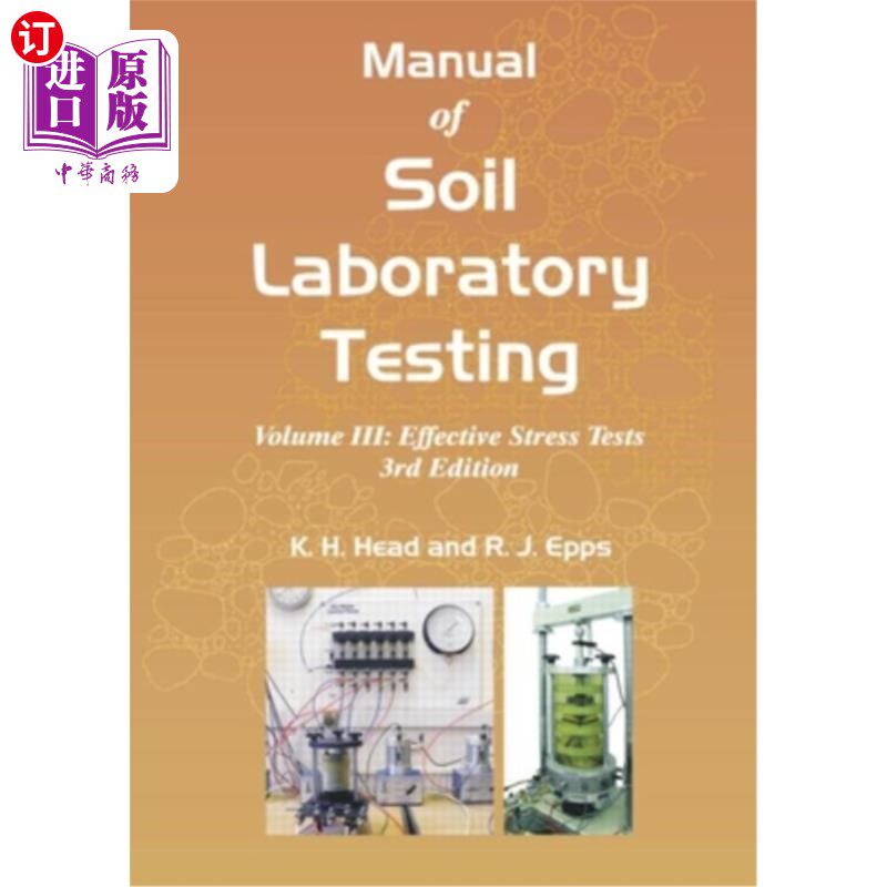 海外直订Manual of Soil Laboratory Testing, Volume 3: Effective Stress Tests 土壤实验室测试手册，第3卷:有效应力测试