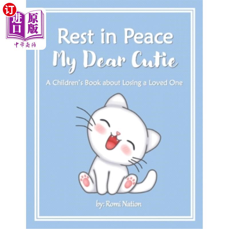 海外直订Rest in Peace my Dear Cutie: A Children's Book about Losing a Loved One 安息吧，我亲爱的小可爱:一本关于失去