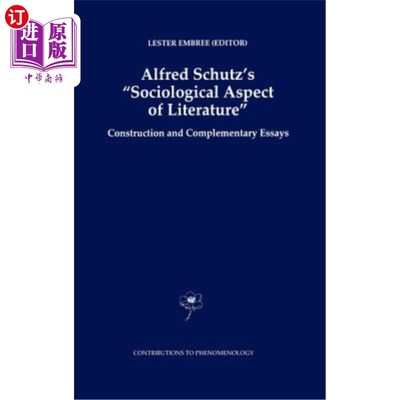 海外直订Alfred Schutz's Sociological Aspect of Literature: Construction and Complementar 阿尔弗雷德·舒茨的《文学的