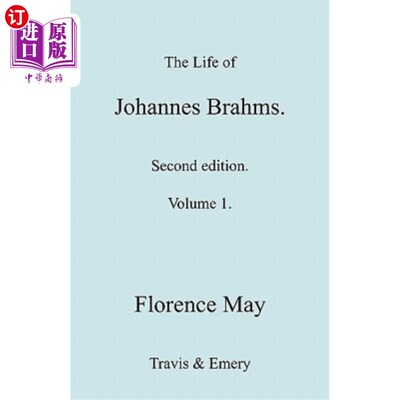 海外直订The Life of Johannes Brahms. Revised, Second Edition. (Volume 1). 约翰尼斯·勃拉姆斯的生活。修订版，第二版。