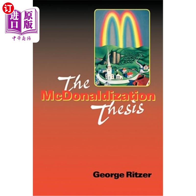 海外直订The McDonaldization Thesis: Explorations and Extensions 麦当劳化论文:探索与延伸
