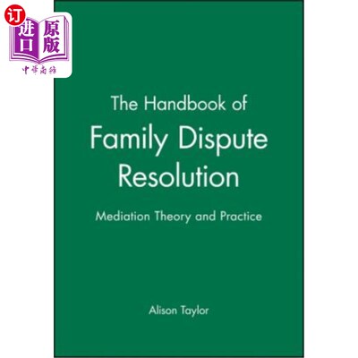 海外直订The Handbook of Family Dispute Resolution: Mediation Theory and Practice 家庭纠纷解决手册：调解理论与实践