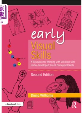 海外直订Early Visual Skills: A Resource for Working with Children with Under-Developed V 早期视觉技能:一种与视觉知