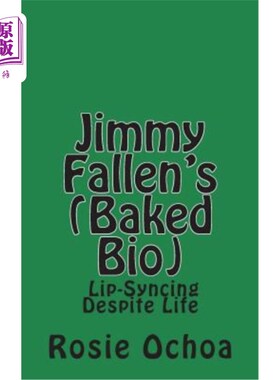海外直订Jimmy Fallen's (Baked Bio): Lip-Syncing Despite Life Jimmy Fall's（烘焙生物）：生命中的嘴唇同步