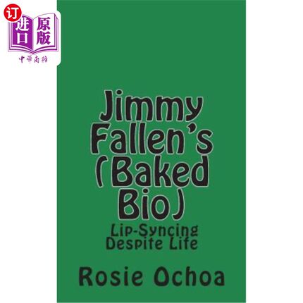 海外直订Jimmy Fallen's (Baked Bio): Lip-Syncing Despite Life Jimmy Fall's（烘焙生物）：生命中的嘴唇同步