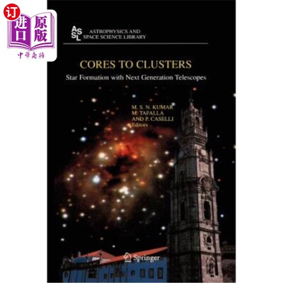 海外直订Cores to Clusters: Star Formation with Next Generation Telescopes 星团的核心:用下一代望远镜观察恒星的形成