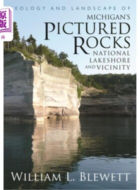 海外直订Geology and Landscape of Michigan's Pictured Rocks National Lakeshore and Vicini 密歇根州的地质和景观的岩石