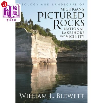 海外直订Geology and Landscape of Michigan's Pictured Rocks National Lakeshore and Vicini 密歇根州的地质和景观的岩石