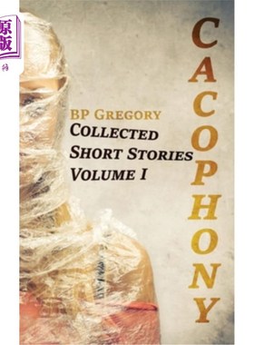 海外直订Cacophony: Collected Short Stories Volume One 杂音:短篇小说集第一卷