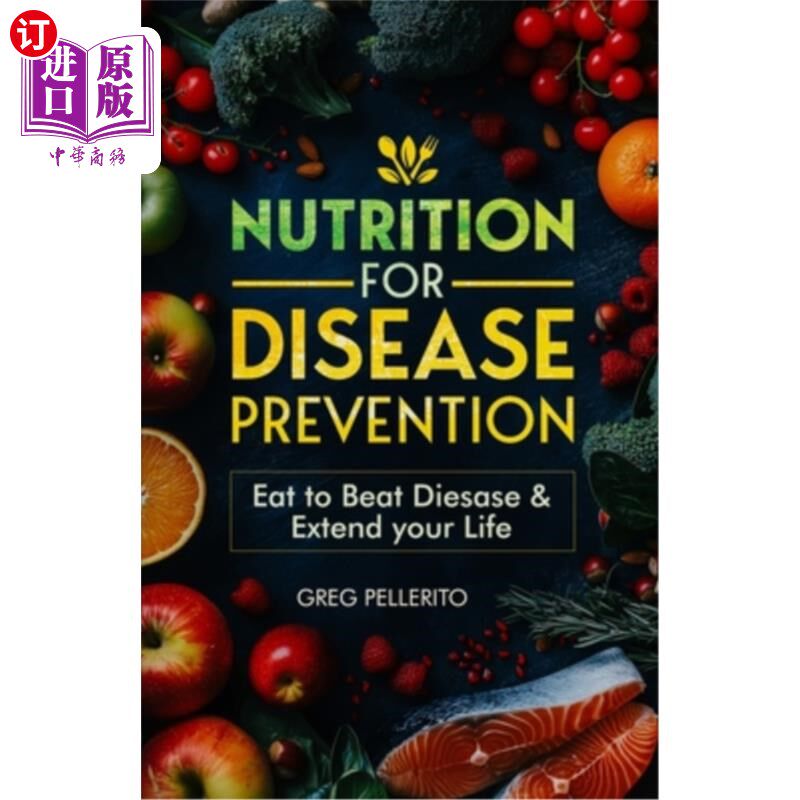 海外直订医药图书Nutrition for Disease Prevention: Eat to Beat Disease and Extend your Life 预防疾病的营养：吃战胜疾
