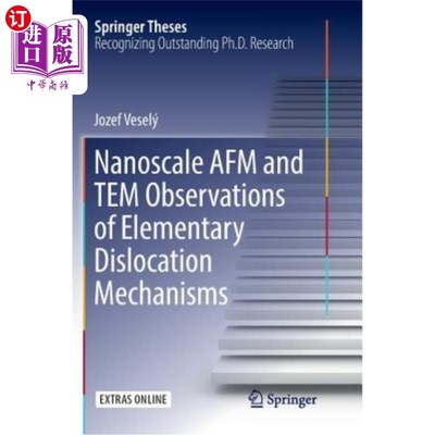 海外直订Nanoscale AFM and Tem Observations of Elementary Dislocation Mechanisms 基本位错机制的纳米AFM和Tem观察 平装