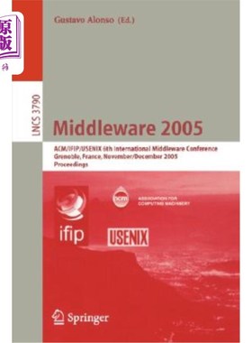 海外直订Middleware 2005: Acm/Ifip/Usenix 6th International Middleware Conference, Grenob 中间件2005:Ac