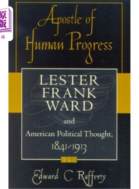 海外直订Apostle of Human Progress: Lester Frank Ward and American Political Thought, 184 人类进步的使徒：莱斯特·弗