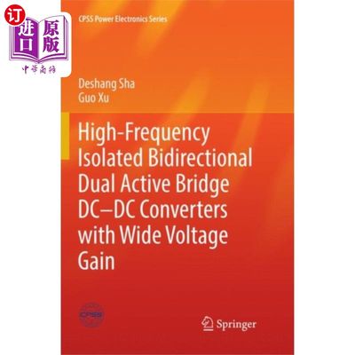 海外直订High-Frequency Isolated Bidirectional Dual Activ... 宽电压增益高频隔离双向双有源桥式DC-DC变换器