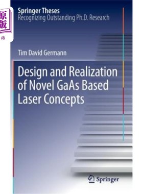 海外直订Design and Realization of Novel GAAS Based Laser Concepts