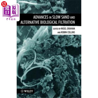 海外直订Advances in Slow Sand and Alternative Biological Filtration 慢砂&交替生物过滤研究进展