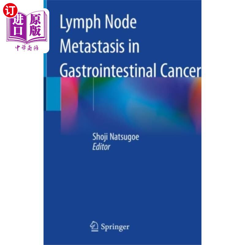 海外直订医药图书Lymph Node Metastasis in Gastrointestinal Cancer 胃肠道肿瘤的淋巴结转移