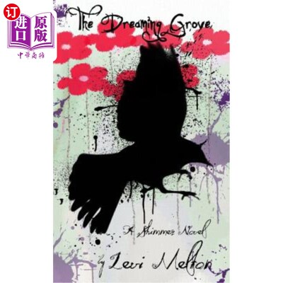 海外直订The Dreaming Grove: A Shimmer Novel 梦幻林：一部闪光的小说