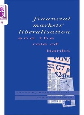海外直订Financial Markets Liberalisation and the Role of Banks 金融市场自由化与银行的作用