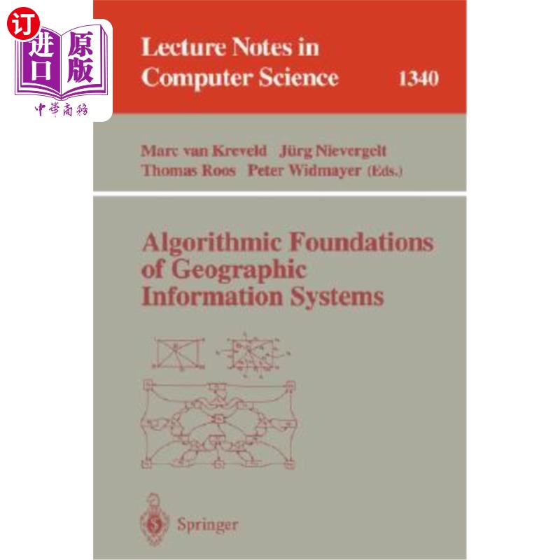 海外直订Algorithmic Foundations of Geographic Information Systems 地理信息系统的算法基础